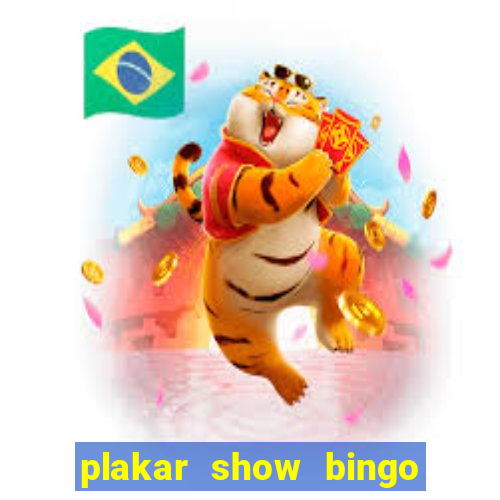 plakar show bingo ao vivo